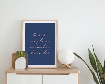 This Is Our Place We Make The Rules Navy Print, 3 of 5