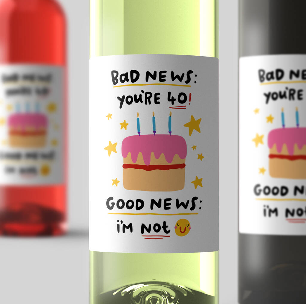 40th Birthday Wine Label 'Bad News, You're 40'