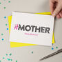 Hashtag Mother Birthday Card, thumbnail 1 of 2