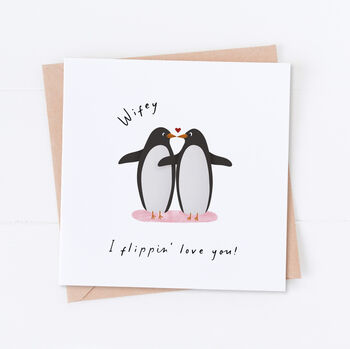 Wifey, I Flippin' Love You Penguin Valentine's Card, 2 of 4