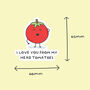 Pack Of Three | 'I Love You From My Head Tomatoes' | Novelty Sticker, thumbnail 3 of 3