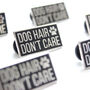 Dog Hair Don't Care Enamel Pin Badge, thumbnail 3 of 3