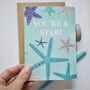 You're A Star Starfish Greetings Card, thumbnail 3 of 4