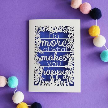 Do More Of What Makes You Happy Papercut Card, 6 of 7