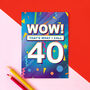 'Wow! That's What I Call 40' Birthday Card, thumbnail 1 of 2