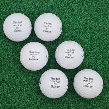 Six Branded Golf Balls Personalised With ''This Ball Was Lost By .. ..'', 2 of 10