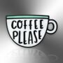 Coffee Please Enamel Lapel Pin Badge, Birthday, Christmas Gifts, thumbnail 3 of 8