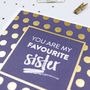 'Favourite Sister' Funny Birthday Card, thumbnail 2 of 3