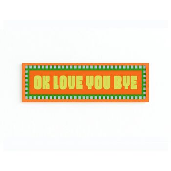 Ok Love You Bye Panoramic Framed Print, 8 of 11