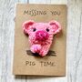 Missing You Pig Time Crochet Thinking Of You Card Handmade, thumbnail 1 of 7