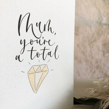 Mum You're A Total Diamond Greeting Card, 2 of 4