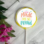 You Made Me So Proud Giant Lollipop, thumbnail 1 of 2