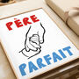 'Pere Parfait' Perfect Dad Holding Hands Print, thumbnail 1 of 2