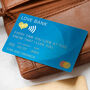 Personalised Love Bank Metal Wallet Card, thumbnail 4 of 7