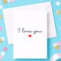 I Love You Valentine's Day Card, thumbnail 2 of 7