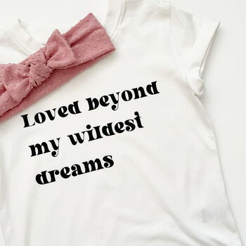 Loved Beyond My Wildest Dreams T Shirt Stocking Filler, 4 of 5