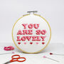 'You Are So Lovely' Cross Stitch Kit, thumbnail 1 of 2
