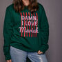 Personalised 'Damn I Love…' Slogan Christmas Sweatshirt, thumbnail 11 of 11