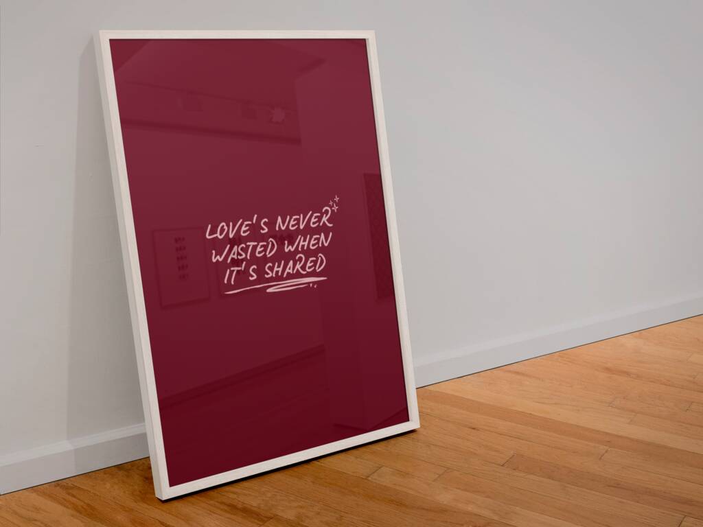 Loves Never Wasted When It’s Shared Olivia Dean Inspired Print, 1 of 2