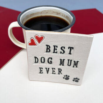 Best Dog Mum Ever Ceramic Coaster, 3 of 10