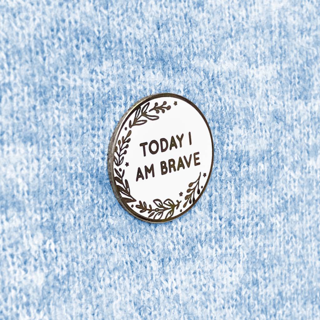 Today I Am Brave Enamel Lapel Pin Badge, 1 of 8