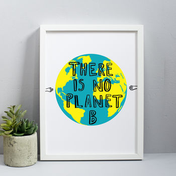 There Is No Planet B Print, 2 of 4