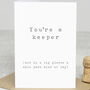 'You're A Keeper' Valentine's Day Card, thumbnail 2 of 2