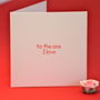 'To The One I Love' Anniversary Card, thumbnail 3 of 4