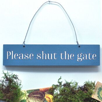 Please Shut The Gate Hand Painted Sign Three Styles, 4 of 4