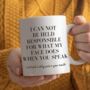 I Can Not Be Held Responsible Mug, thumbnail 2 of 7