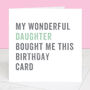 Personalised From Your Daughter Birthday Card, thumbnail 4 of 4