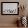 'You Fill Me With Sunshine' Print, thumbnail 1 of 4