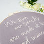 Whatever Our Souls Are Made Of Embroidery Hoop Sign, thumbnail 4 of 5
