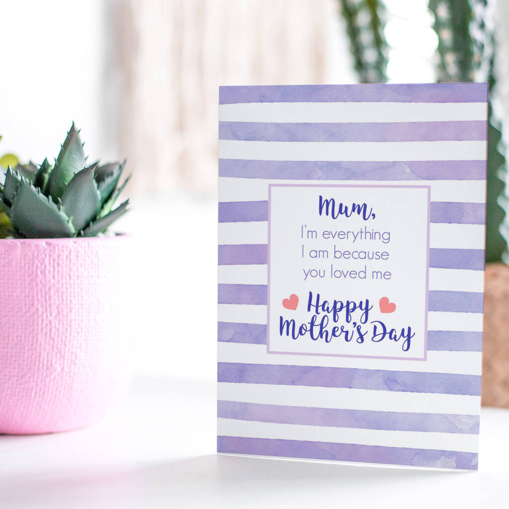 Everything I Am Because You Loved Me Mothers Day Card By Wee Blue Coo