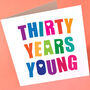 Thirty Years Young Card, thumbnail 2 of 3
