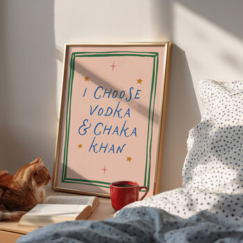 I Choose Vodka And Chaka Print, 4 of 4