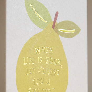 'When Life Is Sour, Let Me Give You A Squeeze' Card, 2 of 2