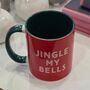 'Jingle My Bells' Christmas Mug, thumbnail 2 of 2