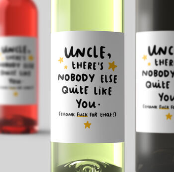 Personalised Wine Label 'Uncle Nobody Like You', 2 of 2