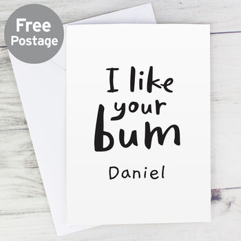 Personalised 'I Like Your Bum' Card, 2 of 6