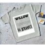 Personalised Name Always Be Brave T Shirt, thumbnail 5 of 9