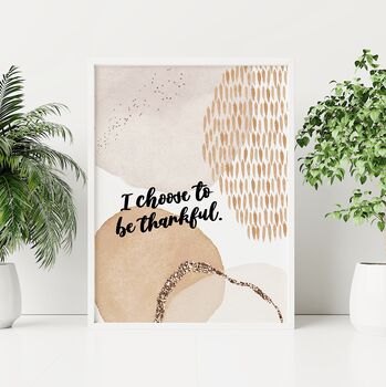 I Choose To Be Thankful Print, 2 of 6