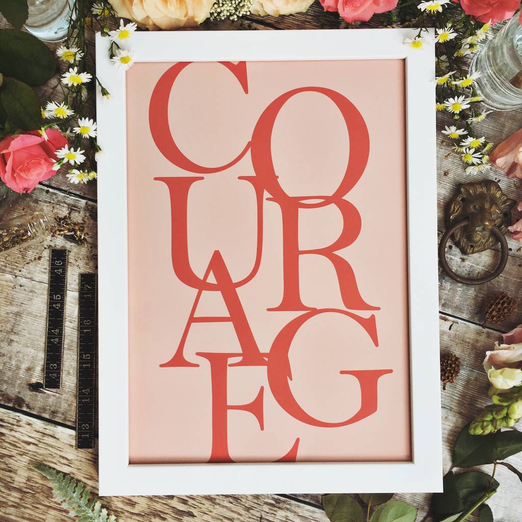 Personalised Courage Print By Summer Lane Studio Notonthehighstreet personalised-courage-print-by-summer-lane-studio-notonthehighstreet