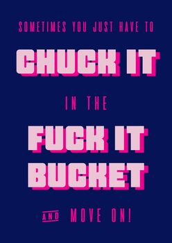 Chuck It In The Fuck It Bucket Print, 4 of 6