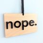 Don't Disturb Yep Nope Sign Wood 3D Acrylic Door Hanger, thumbnail 1 of 9