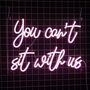 You Can't Sit With Us Neon Sign, thumbnail 2 of 4