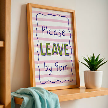 Please Leave By 9pm Print, 2 of 8