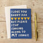 Stop Singing Daddy, Funny Father's Day Card, thumbnail 2 of 2