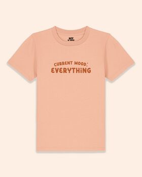 Current Mood: Everything| Kids T Shirt, 2 of 6