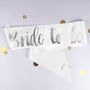 Contemporary Bride To Be And Hen Party Sashes, thumbnail 1 of 10